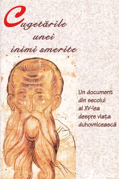 Cugetările unei inimi smerite. Un document din sec XV despre viața duhovnicească