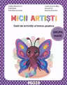 Micii artisti - Grupa mare - Caiet de activitati artistico-plastice