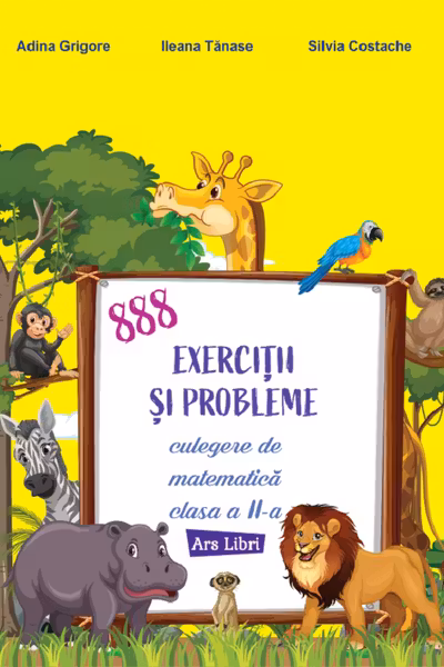 888 exerciții și probleme. Culegere de matematică - clasa a II-a