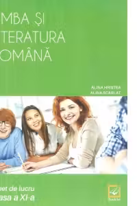 Limba si literatura romana. Caiet de lucru - clasa a XI-a