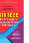 Sinteze de pedagogia invatamantului prescolar. Ghid pentru pregatirea examenelor de titularizare, definitivat si gradul didactic II