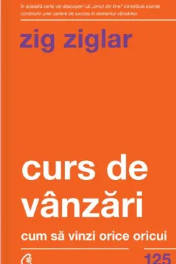 Curs de vanzari - Cum sa vinzi orice oricui. Editia a II - a