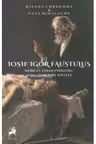 Iosif Igor Faustulus, nobilul taran psihiatru, mincatorul de suflete - Helena Corogoda, Paul Mihalache