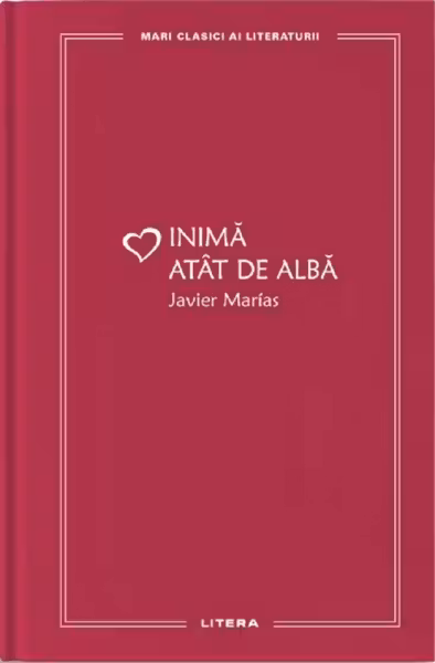 MARI CLASICI AI LITERATURII. INIMA ATAT DE ALBA.