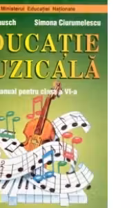 Manual Educatie Muzicala pentru clasa a 6-a
