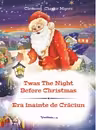 Era inainte de Craciun / Twas the night before Christmas