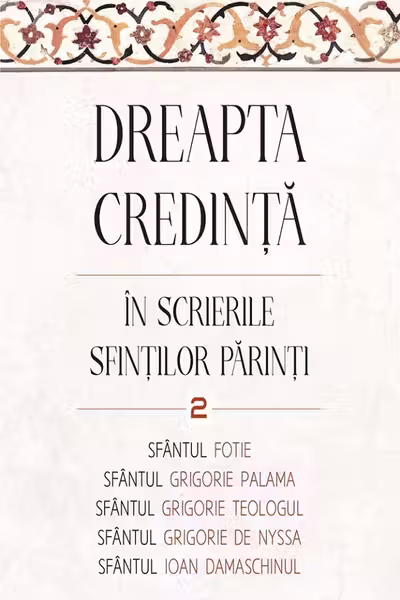 Dreapta credinta in scrierile Sfintilor Parinti Vol.2