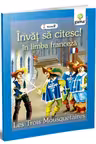 Invat sa citesc in limba franceza - Cei trei muschetari