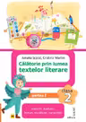 Călătorie prin lumea textelor literare. Clasa a II-a. Partea 1 – (AR)