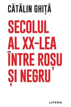 SECOLUL AL XX-LEA INTRE ROSU SI NEGRU.