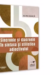 Sincronie si diacronie in sintaxa si stilistica adjectivului