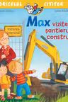 Max viziteaza santierul de constructii