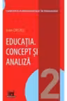 Educatia. Concept si analiza. Volumul 2