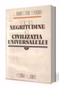 De la negritudine la civilizatia universalului
