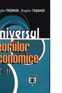 UNIVERSUL TEORIILOR ECONOMICE VOL II