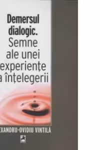Demersul dialogic. Semne ale unei experiente a intelegerii