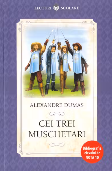 CEI TREI MUSCHETARI. Alexandre Dumas