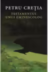 Testamentul unui eminescolog