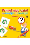 PRIMUL MEU CAIET CU INMULTIRI SI IMPARTIRI. Clasa a II-a