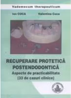 Recuperare protetica postendodontica 33 de cazuri clinice
