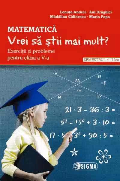 Matematica - Clasa 5 Sem.2 - Vrei să știi mai mult?