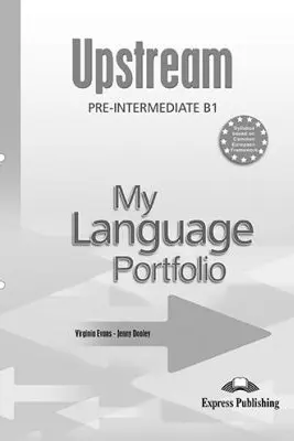 Curs limba engleza Upstream Pre-Intermediate My Language Portfolio - Virginia Evans, Jenny Dooley