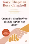 Cum sa-ti arati iubirea fata de copilul tau adult