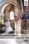 Castelul Pelişor. Reşedinţă princiară şi regală (1903–1948)