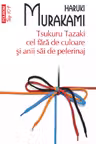 Tsukuru Tazaki cel fara de culoare si anii sai de pelerinaj