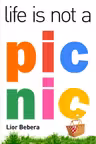 Life is not a picnic