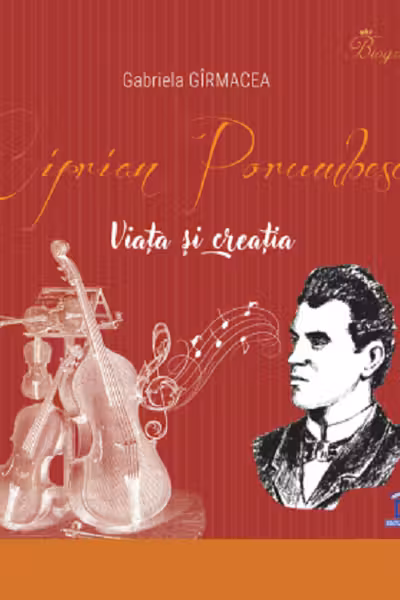 Ciprian Porumbescu. Viața și creația Ed. Cartonată