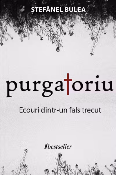 Purgatoriu. Ecouri dintr-un fals trecut