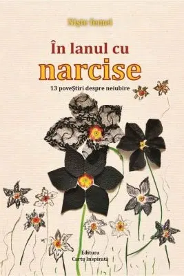 In lanul cu narcise. 13 povestiri despre neiubire