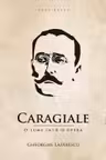 Caragiale. O lume intr-o opera