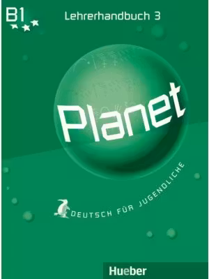 Planet 3 Lehrerhandbuch Deutsch fur Jugendliche - Siegfried Buttner, Gabriele Kopp, Josef Alberti