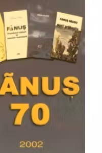 Fanus 70 (Punti prabusite; Amantul marii doamne Dracula; Fanus, frumosul nebun al marilor metafore; Fanus 70)