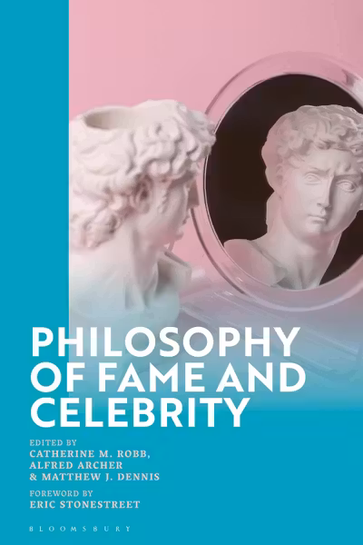 Philosophy of Fame and Celebrity