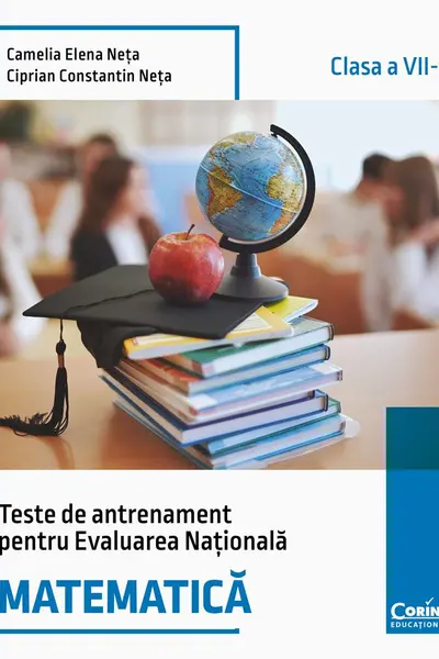 Teste de antrenament pentru Evaluarea Națională. Matematică - clasa a VII-a