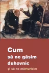 Cum să ne gasim duhovnic și cum sa ne marturisim