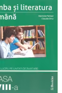 Limba si literatura romana. Caiet de lucru pe unitati de invatare. Clasa a VIII-a