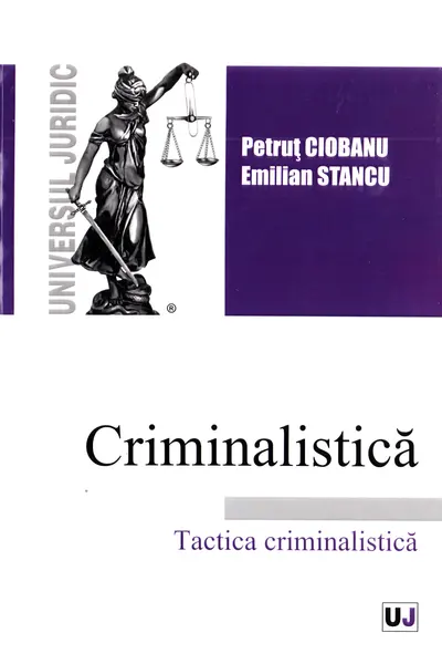 Criminalistica. Tactica criminalistică