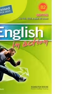 English in action - WRITING for FCE, ECCE and other B2 Exams
