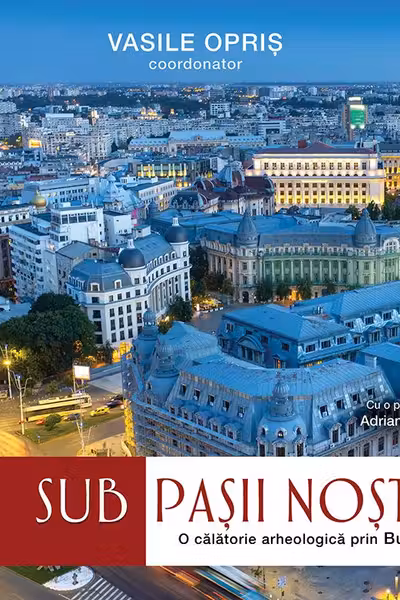 Sub pașii noștri. Frânturi arheologice din București