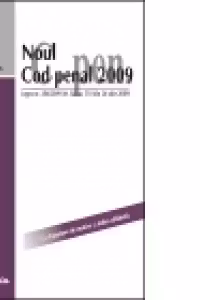 Noul Cod penal 2009 (Legea nr. 286/2009 - M.Of. nr. 510 din 24 iulie 2009)