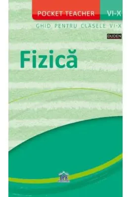Pocket teacher: Fizica. Ghid pentru clasele 6-10