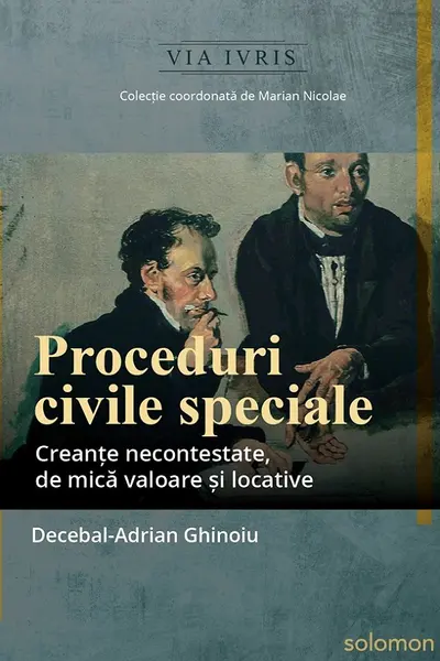 Proceduri civile speciale. Creante necontestate, de mica valoare si locative