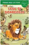 PRIMA MEA LECTURA. LEUL SI SOARECELE. Carte cu majuscule. Nivelul 2