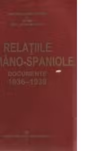 Relatiile romano-spaniole - Documente 1936-1939