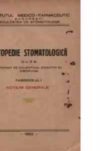 Ortopedie stomatologica - Curs, Fascicolul I - Notiuni generale