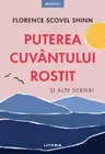 Puterea cuvantului rostit si alte scrieri